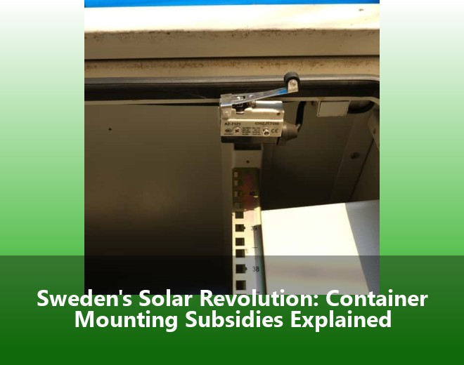 Sweden's Solar Revolution: Container Mounting Subsidies Explained